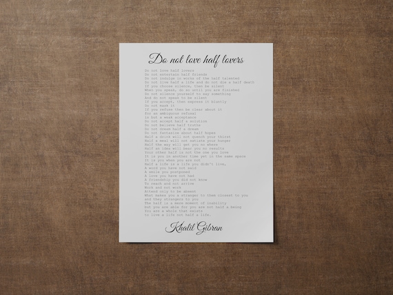 Do Not Love Half Lovers by Kahlil Gibran Poem Black & White Wall Art Poster  Print Physical Art Print Without Frame -  Israel