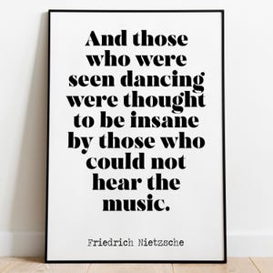 Those who were seen dancing Nietzsche quote Philosophy Print - office decor - Framed & Unframed Options