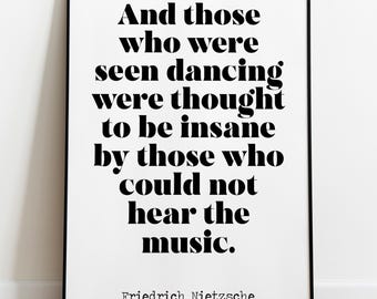 Those who were seen dancing Nietzsche quote Philosophy Print - office decor - Framed & Unframed Options