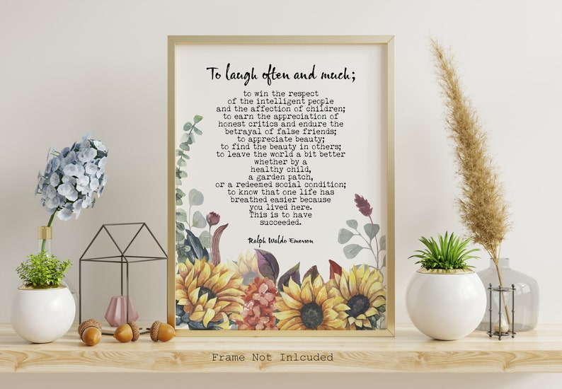 Puede incluir: Una cita imprimible de Ralph Waldo Emerson sobre el &eacute;xito, con una ilustraci&oacute;n de acuarela de girasoles y vegetaci&oacute;n. La cita dice: "Re&iacute;r a menudo y mucho; ganar el respeto de la gente inteligente y el afecto de los ni&ntilde;os; ganarse la apreciaci&oacute;n de los cr&iacute;ticos honestos y soportar la traici&oacute;n de los falsos amigos; apreciar la belleza; encontrar la belleza en los dem&aacute;s; dejar el mundo un poco mejor, ya sea por un ni&ntilde;o sano, un huerto o una condici&oacute;n social redimida; saber que una vida ha respirado m&aacute;s f&aacute;cilmente porque has vivido aqu&iacute;. Esto es haber tenido &eacute;xito."