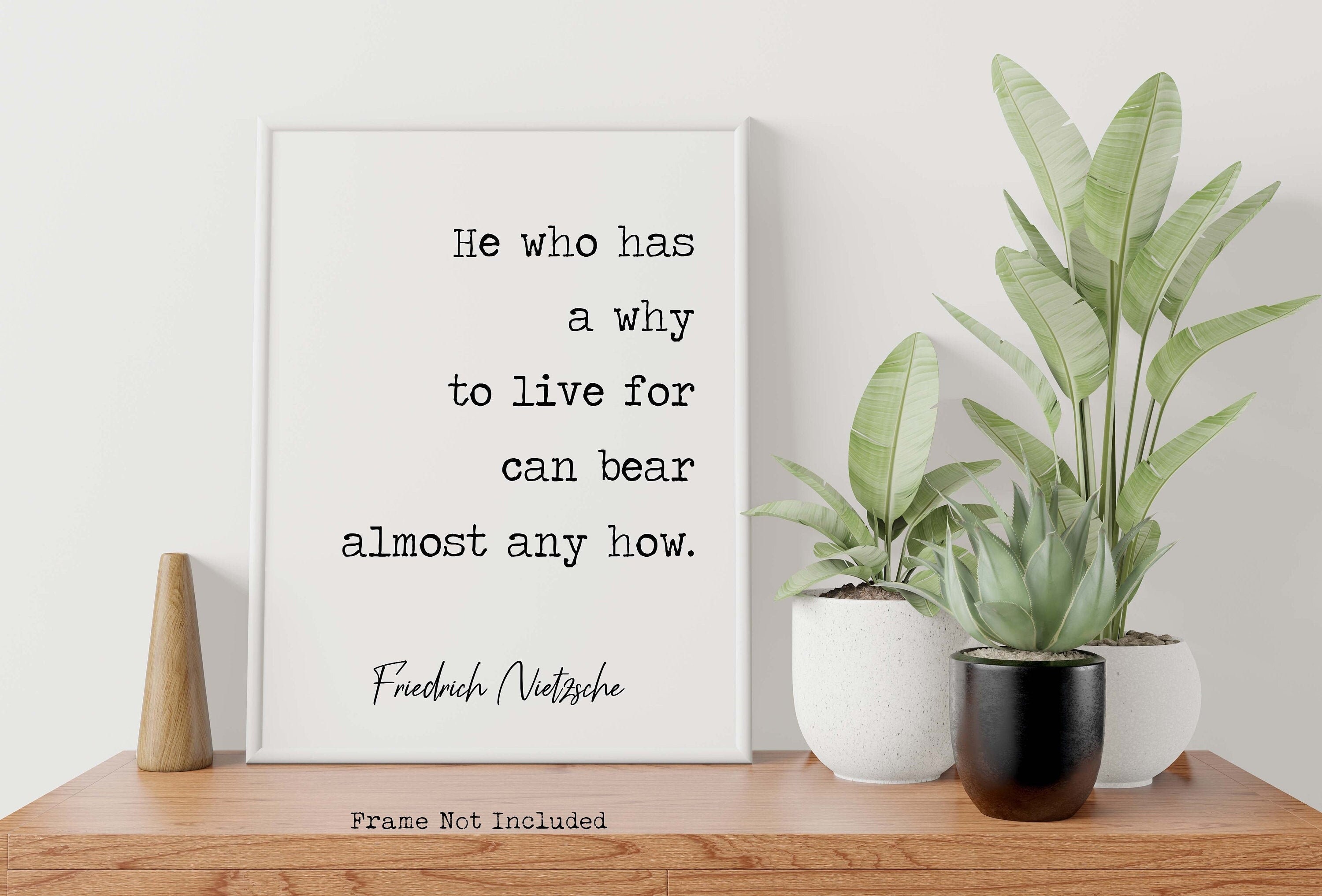 Nietzsche quote He who has a why to live for can bear almost any how - philosophy print - office decor Framed & Unframed
