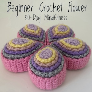 30-Day Crochet Flower Pattern: Beginner-friendly Mindfulness Project (PDF Pattern)