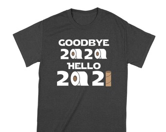 Goodbye 2020 Hello 2021 Shirt New Year Shirt