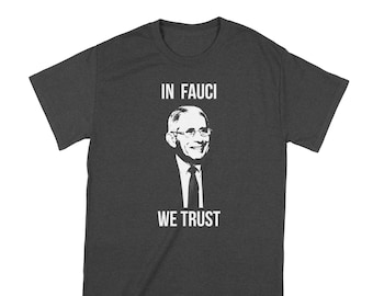 In Fauci We Trust Dr Fauci T Shirt Anthony Fauci Tshirt