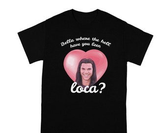 May include: Black t-shirt with a pink heart graphic featuring a man's face and the text "Bella where the hell have you been loca?"