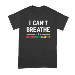 I Cant Breathe Shirt Justice for George Floyd I Can&#39;t Breathe BLM Shirt