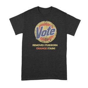 Anti-Trump Tee Removes Stubborn Orange Stains with Detergent