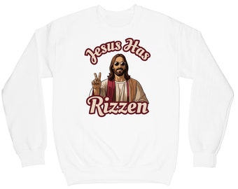 Jesus Has Rizzen Jesus Meme Jesus Sweater Jesus Sweatshirt Jesus Hoodie