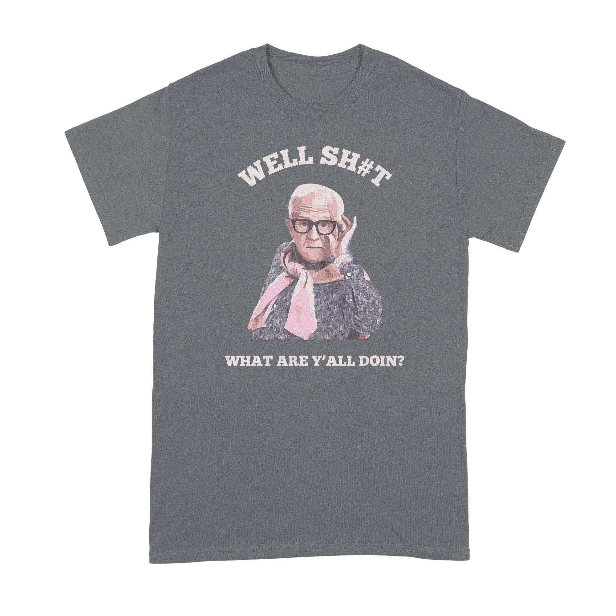 Well Shit Leslie Jordan Quote Shirt What Are Y