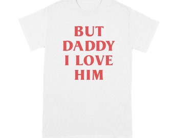 Aber Papa ich liebe ihn Shirt