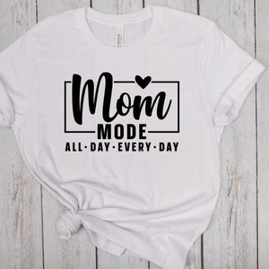 Mom Mode Shirt, Cute Shirt for Mom, Cute Mom Shirt, Gift for Mom