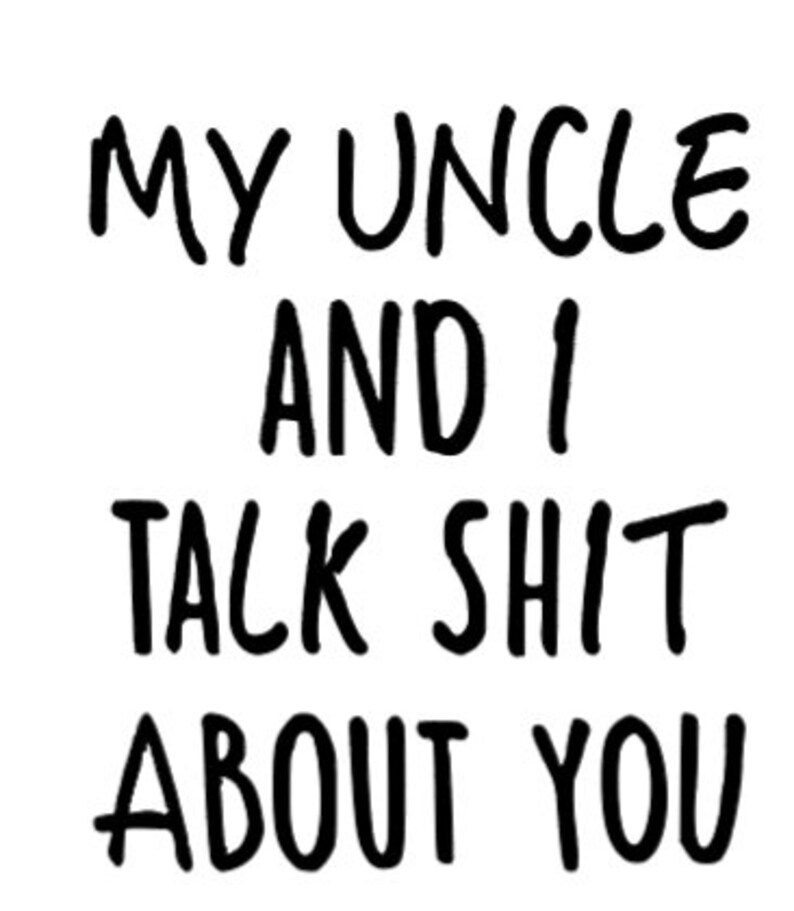 FUNNY Uncle Baby Bodysuit My Uncle And I Talk Shit About You Funny Baby Shower Gift You are going to be an uncle announcement image 2