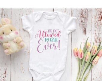 Gerber® Brand Onesie® – I'm Not Allowed To Date Ever | Infant Bodysuit | Cute Baby Outfit | Newborn Gift Idea