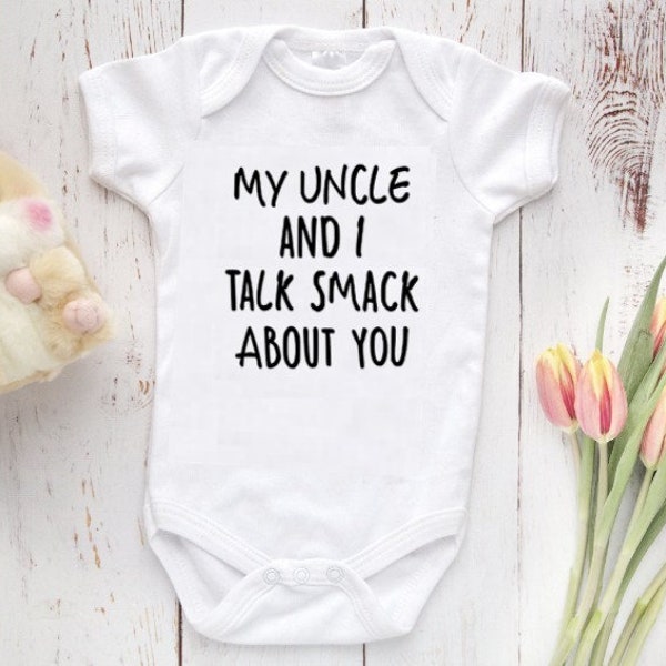 FUNNY Uncle Baby Bodysuit | My Uncle And I Talk SMACK About You | Funny Baby Shower Gift | You are going to be an uncle announcement