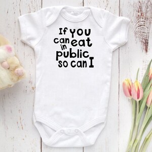 If you can eat in public so can I Baby Bodysuit Cute Baby Clothes, Baby Shower Gift, Baby Boy and Girl, Newborn Baby, Pink Blue Gray