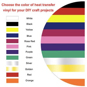 May include: Image showing a color chart of heat transfer vinyl. The chart includes colors like white, black, yellow, blue, rose red, pink, purple, green, silver, golden, red, and orange. Text at the top reads, "Choose the color of heat transfer vinyl for your DIY craft projects."