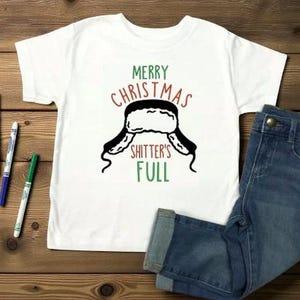 Merry Christmas SHITTER'S FULL, Toddler T-shirt, Movie Toddler Gift, Funny Toddler T-shirts