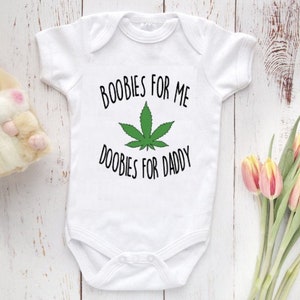 Boobies for Me Doobies for Daddy Baby Bodysuit, baby girl baby boy bodysuit,  Baby Shower Gift, Marijuana Baby Clothes