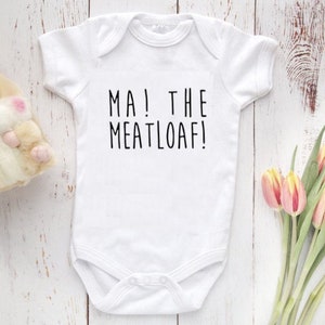 Ma! The Meatloaf! Baby Bodysuit, Cute Baby bodysuit, Baby Shower Gift, Movie Theme Body Suit, Baby clothes, Wedding Crashers