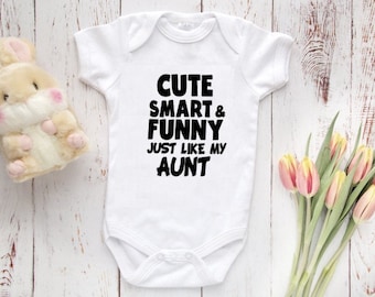 Cute Smart and Funny Just like My Aunt Baby Bodysuit | Aunt Baby Bodysuit,  Baby Shower Gift |  Baby Shower Gift, Funny Aunt shirt