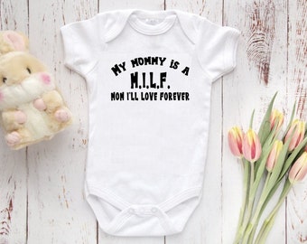 My Mommy is a MILF Mother I'll Love Forever Baby Bodysuit or Cute Baby Clothes Baby Shower Gift Baby Boy