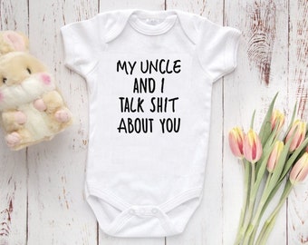 FUNNY Uncle Baby Bodysuit | My Uncle And I Talk Shit About You | Funny Baby Shower Gift | You are going to be an uncle announcement