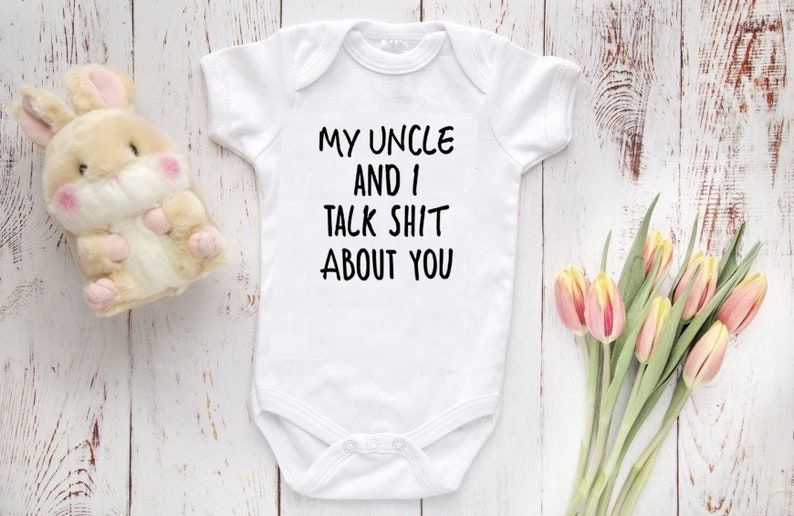 FUNNY Uncle Baby Bodysuit My Uncle And I Talk Shit About You Funny Baby Shower Gift You are going to be an uncle announcement image 1