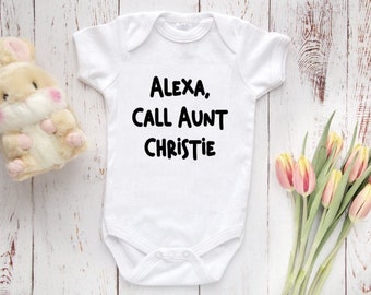 PERSONALIZED Alexa Call My Aunt (NAME), Aunt Baby Bodysuit | Aunt Baby Bodysuit,  Baby Shower Gift |  Baby Shower Gift, Funny Aunt shirt