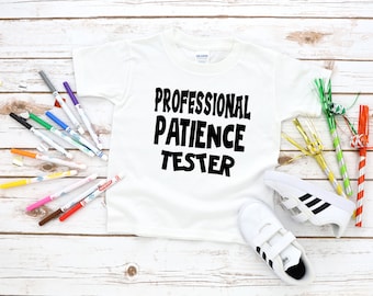 Funny Professional Patience Tester Toddler Tee, Toddler shirts, funny toddlers clothes, boys and girls shirts