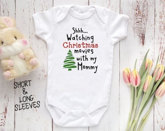 Shhh Watching Christmas Movies with Mommy Baby Bodysuit, My First Christmas Shirt baby Boy or Baby girl Christmas clothes