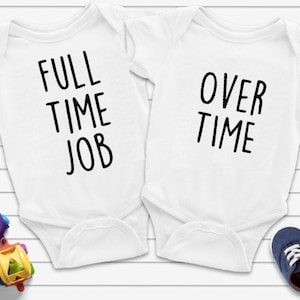 Twin Baby Gifts Twin Outfits, Full Time Job, Over Time  Twins Baby Gift, Twins Baby Shower, Twin Clothes, Funny Twin Bodysuit, Twin Babies