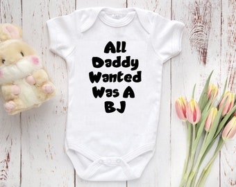 Funny Bodysuit, All Daddy Wanted Was A BJ Baby Bodysuit, baby girl clothing, baby shower gifts