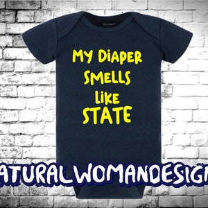 My Diaper Smells Like STATE Baby Bodysuit, Michigan Fan, Michigan Baby, Michigan baby gift, baby gift