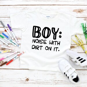 Boy: Noise with Dirt On It Toddler Shirt, Boy Definition Multiple Colors Toddler Shirt, Toddler Gifts, Funny Toddler T-Shirt Saying