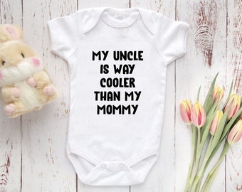 FUNNY Uncle Baby Bodysuit | My Uncle Is Way Cooler Than My Mommy | Funny Baby Shower Gift | You are going to be an uncle announcement