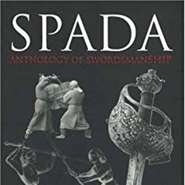 SPADA: Anthology of Swordsmanship