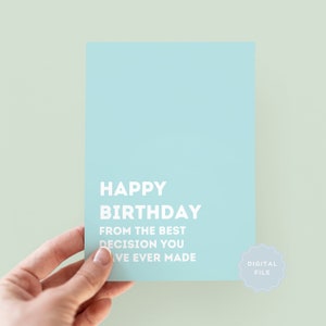 Cartão de feliz aniversário para impressão da melhor decisão que você já fez, cartão de aniversário para marido, esposa, pai, mãe, melhor amigo