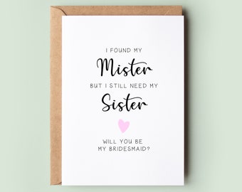 Found My Mister Still Need My Sister Bridesmaid Card, Will You Be My Bridesmaid, Bridesmaid Proposal, Bridesmaid Box and Gift Card