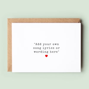 Custom Text Card, Fully Customisable Card, Song Lyric Card, Quote Card, Custom Greeting Card, Own Text Card, Personalised Card - #065