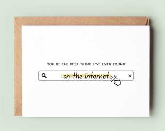 Best Thing I've Found On The Internet, Relationship Card, Boyfriend, Husband, Girlfriend, Wife, Anniversary Card, Valentines Card