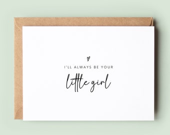 Wedding Card to Your Dad, Father of the Bride Cards, I'll Always Be Your Little Girl, Card from Daughter, Father of Bride Card, Wedding Card