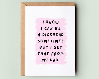Funny Mother&#39;s Day Card: &#39;I Get That From My Dad&#39;