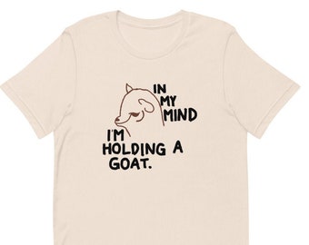 In My Mind I'm Holding A Goat Cottagecore Printed Tshirt