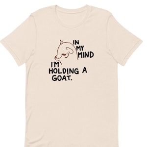 In My Mind I'm Holding A Goat Cottagecore Printed Tshirt