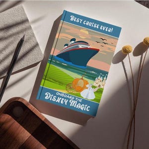 May include: A blue and white Disney cruise ship with the text "Best Cruise Ever!" and "Onboard the Disney Magic" on a colorful illustration of a sunset, a pumpkin carriage, and a castle.