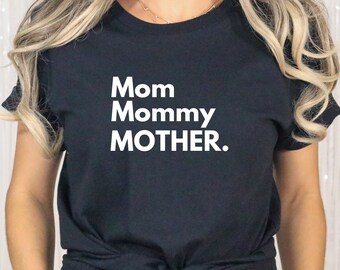 Mom Mommy Mother T-shirt, Mother Shirt, Mother's Day Gift, Gift for Mom, Cute Tee for Mom