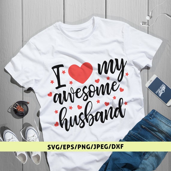 Download I Love My Awesome Husband Svg Design Gift For Him Gift For ...