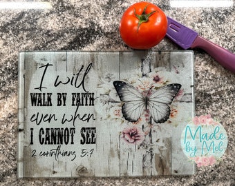 Christian Glass Cutting Board, 2 Corinthians 5:7, Butterfly Design Kitchen Decor, Religious Gift 8"x11" Bible Verse Gift for Her Cross Faith