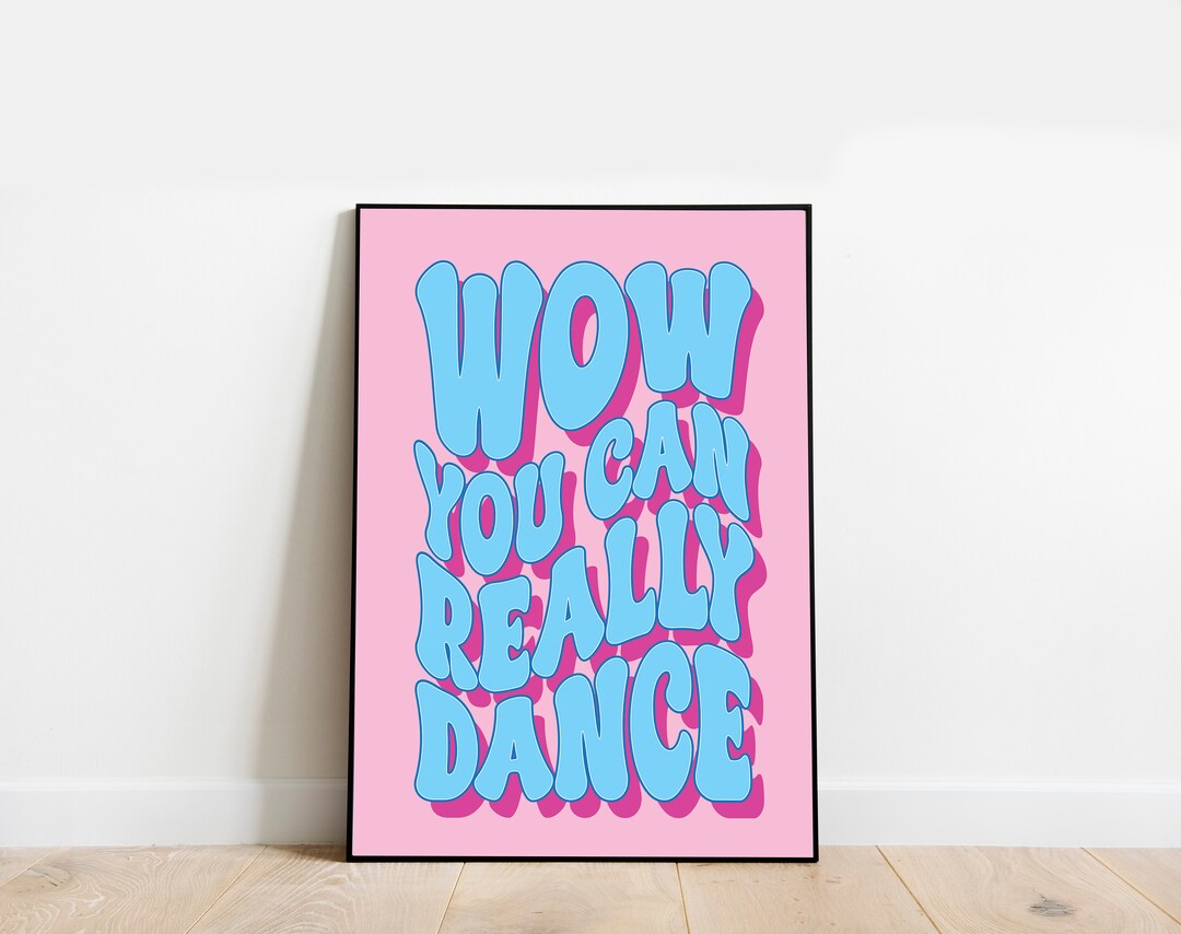 Wow You Can Really Dance Official Video WOW You Can Really Dance Tiktok Viral Printable Digital Download Wall
