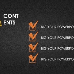 May include: A checklist with four checkmarks and the text "BIG YOUR POWERPOINT" repeated four times. The checklist is on a black background with a yellow diamond shape in the top left corner and the word "CONTENTS" in white text.